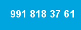 991 818 37 61 991 818 37 61